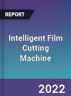 Intelligent Film Cutting Machine Market