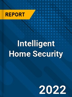 Intelligent Home Security Market