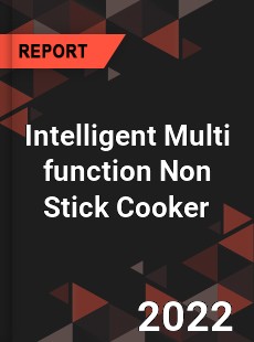 Intelligent Multi function Non Stick Cooker Market