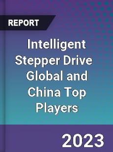 Intelligent Stepper Drive Global and China Top Players Market