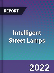 Intelligent Street Lamps Market