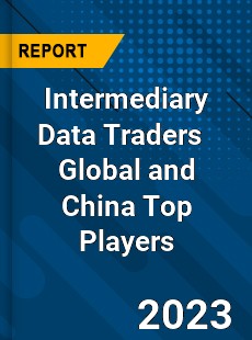 Intermediary Data Traders Global and China Top Players Market