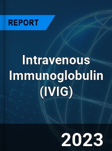 Intravenous Immunoglobulin Market