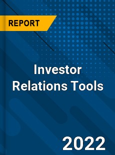 Investor Relations Tools Market