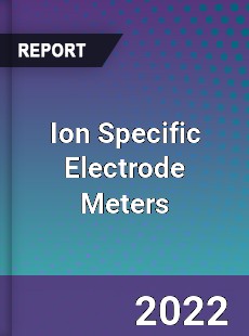 Ion Specific Electrode Meters Market