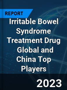 Irritable Bowel Syndrome Treatment Drug Global and China Top Players Market