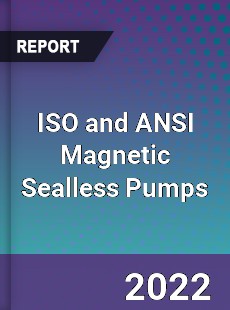 ISO and ANSI Magnetic Sealless Pumps Market