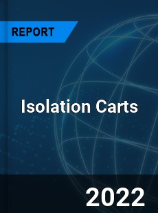 Isolation Carts Market