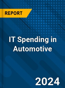 IT Spending in Automotive Market