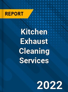 Kitchen Exhaust Cleaning Services Market