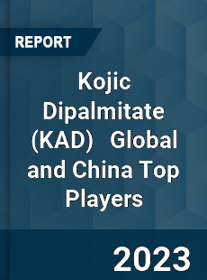 Kojic Dipalmitate Global and China Top Players Market