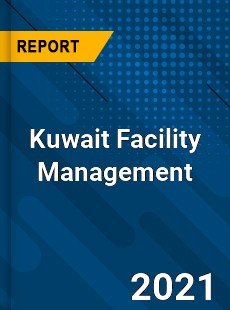 Kuwait Facility Management Market