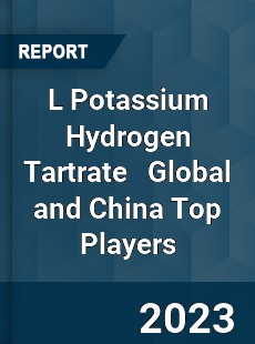 L Potassium Hydrogen Tartrate Global and China Top Players Market