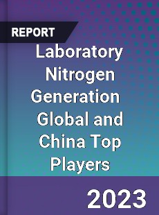 Laboratory Nitrogen Generation Global and China Top Players Market