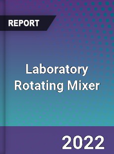 Laboratory Rotating Mixer Market