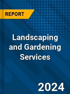 Landscaping and Gardening Services Market