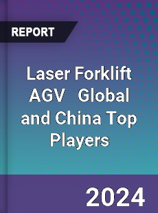 Laser Forklift AGV Global and China Top Players Market