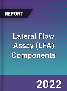 Lateral Flow Assay Components Market