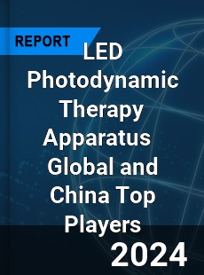 LED Photodynamic Therapy Apparatus Global and China Top Players Market