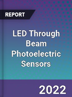 LED Through Beam Photoelectric Sensors Market