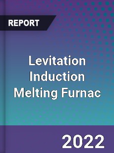 Levitation Induction Melting Furnac Market