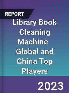 Library Book Cleaning Machine Global and China Top Players Market