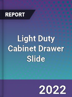 Light Duty Cabinet Drawer Slide Market