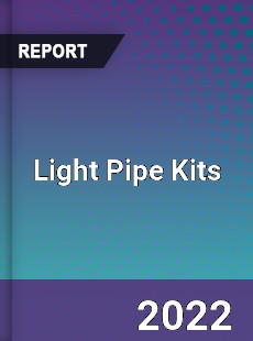 Light Pipe Kits Market