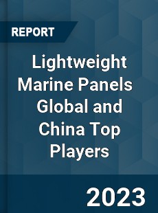 Lightweight Marine Panels Global and China Top Players Market