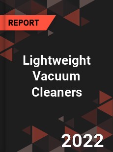 Lightweight Vacuum Cleaners Market