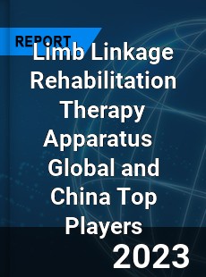 Limb Linkage Rehabilitation Therapy Apparatus Global and China Top Players Market