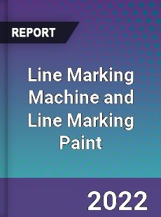 Line Marking Machine and Line Marking Paint Market