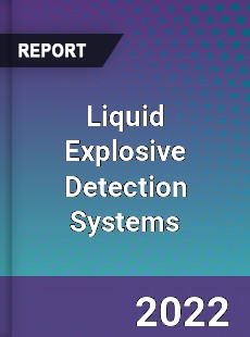 Liquid Explosive Detection Systems Market