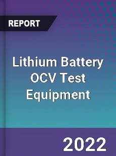 Lithium Battery OCV Test Equipment Market