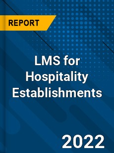 LMS for Hospitality Establishments Market