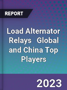 Load Alternator Relays Global and China Top Players Market