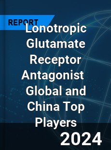 Lonotropic Glutamate Receptor Antagonist Global and China Top Players Market