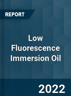 Low Fluorescence Immersion Oil Market