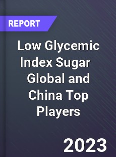 Low Glycemic Index Sugar Global and China Top Players Market