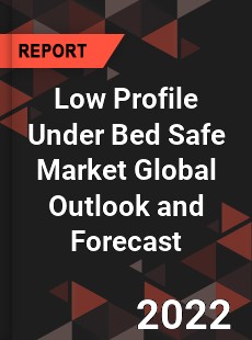 Low Profile Under Bed Safe Market Global Outlook and Forecast