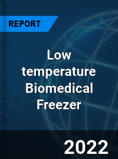 Low temperature Biomedical Freezer Market