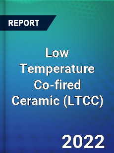 Low Temperature Co fired Ceramic Market