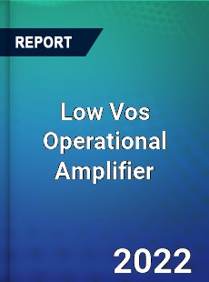 Low Vos Operational Amplifier Market