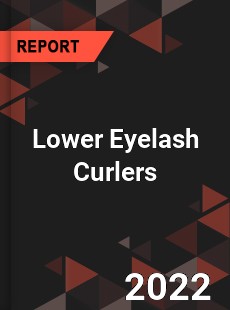 Lower Eyelash Curlers Market