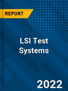 LSI Test Systems Market