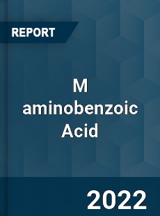 M aminobenzoic Acid Market