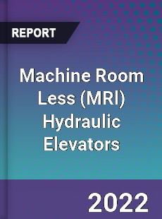 Machine Room Less Hydraulic Elevators Market