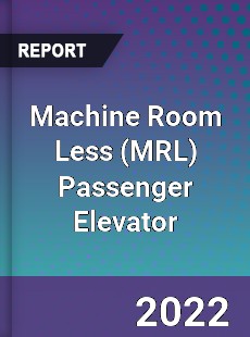 Machine Room Less Passenger Elevator Market