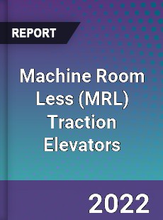 Machine Room Less Traction Elevators Market