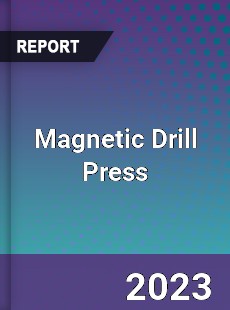 Magnetic Drill Press Market